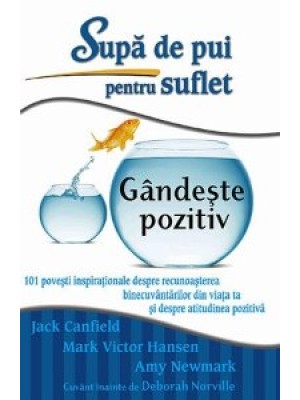 Supa de pui pentru suflet: Gandeste pozitiv